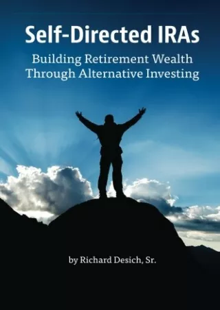 [PDF] ⭐DOWNLOAD⭐  Self-Directed IRAs: Building Retirement Wealth Through Alterna