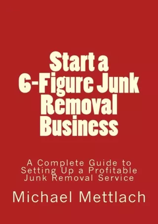 book❤️[READ]✔️ Start a 6-Figure Junk Removal Business: A Complete Guide to Setting Up a Pr