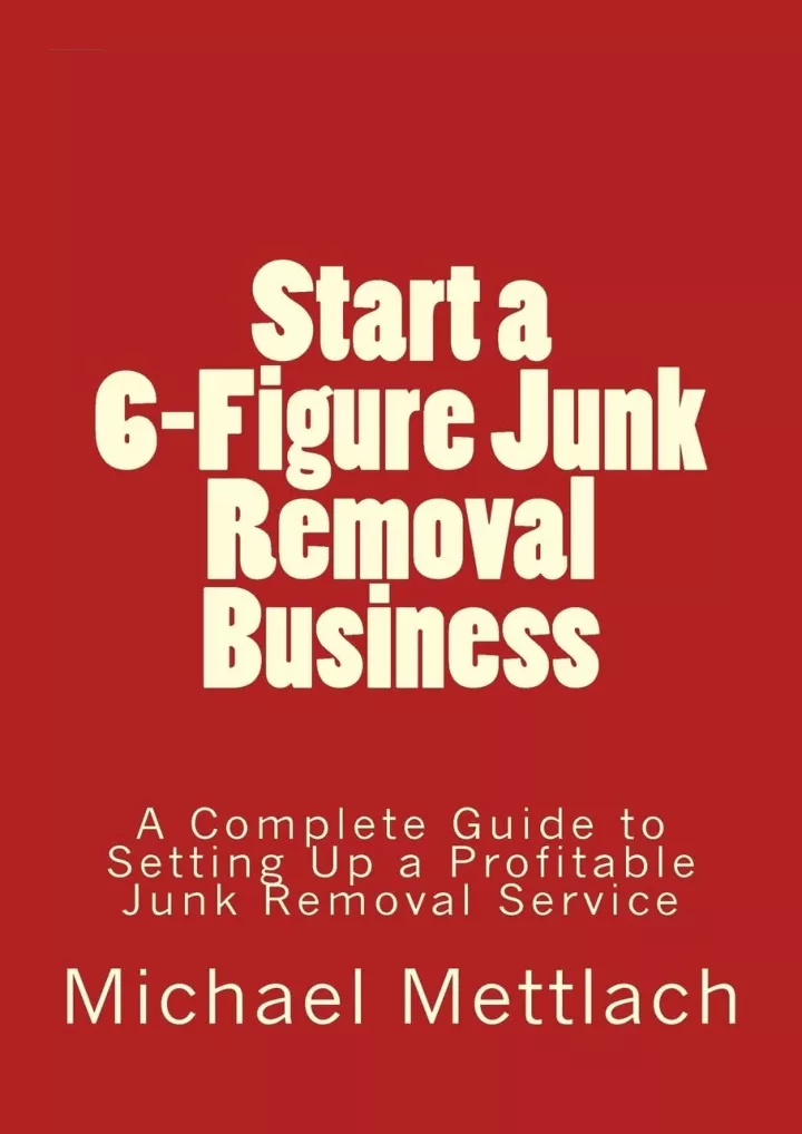 start a 6 figure junk removal business a complete