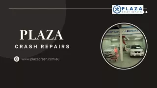 Top Crash Repair near me with Plaza Crash Repairs Call today!