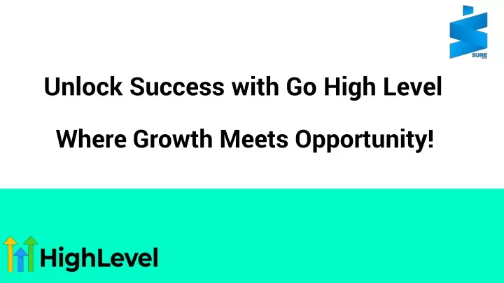 unlock success with go high level where growth meets opportunity