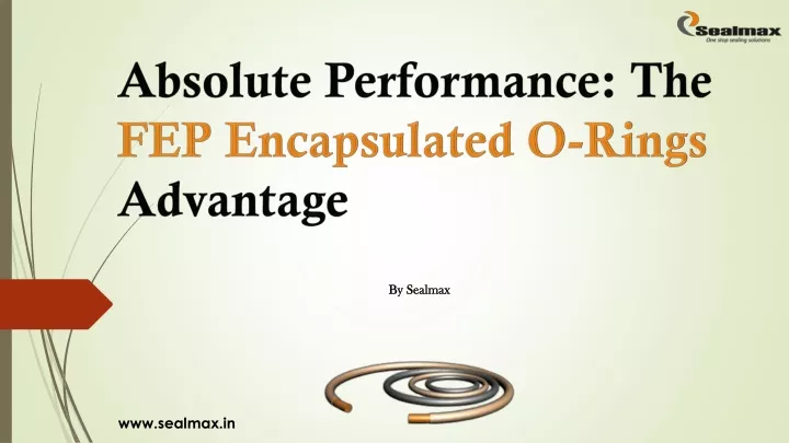 absolute performance the fep encapsulated o rings