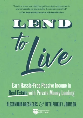 [PDF]❤️Download ⚡️ Lend to Live: Earn Hassle-Free Passive Income in Real Estate with Priva