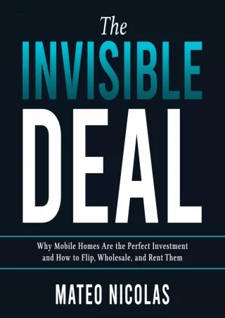 [Download ]⚡️PDF✔️ The Invisible Deal: Why Mobile Homes Are the Perfect Investment and How