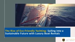 The Rise of Eco-Friendly Yachting: Sailing into a Sustainable Future with Luxury