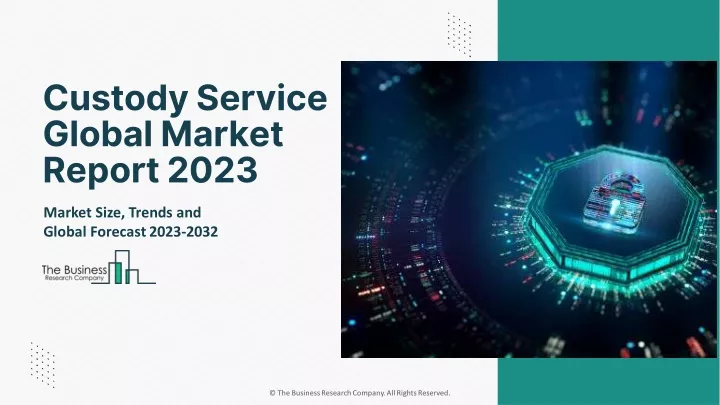 custody service global market report 2023