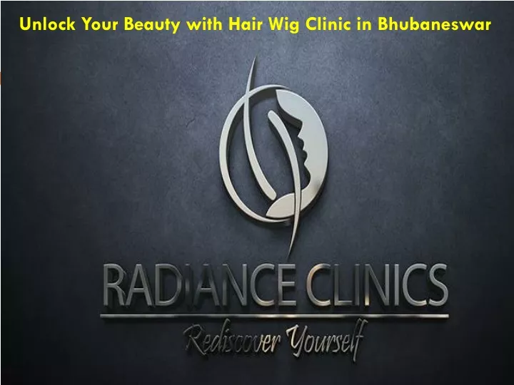 unlock your beauty with hair wig clinic