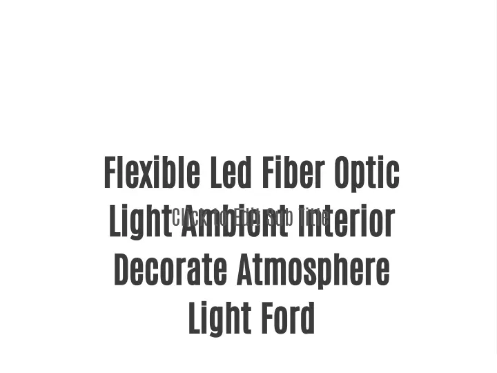 flexible led fiber optic light ambient interior