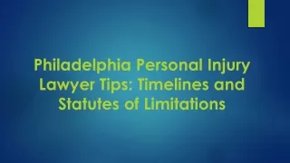 Philadelphia Personal Injury Lawyer Tips: Timelines and Statutes of Limitations