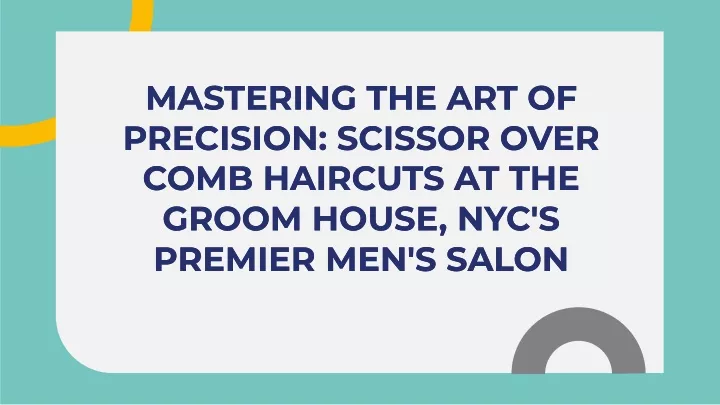 mastering the art of precision scissor over comb