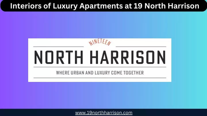 interiors of luxury apartments at 19 north