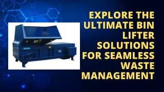 Explore the Ultimate Bin Lifter Solutions for Seamless Waste Management