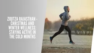 Ziqitza Rajasthan - Christmas and Winter Wellness Staying Active in the Cold Months