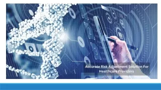 ACCURATE RISK ADJUSTMENT SOLUTION FOR HEALTHCARE PROVIDERS