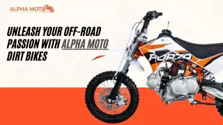 Explore Thrilling Adventures with Alpha Moto Dirt Bikes