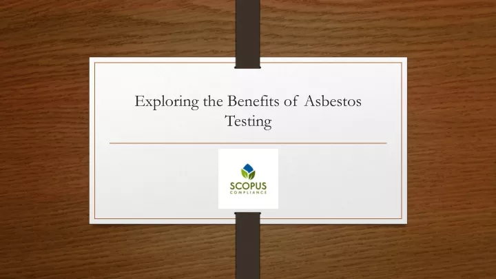 exploring the benefits of asbestos testing
