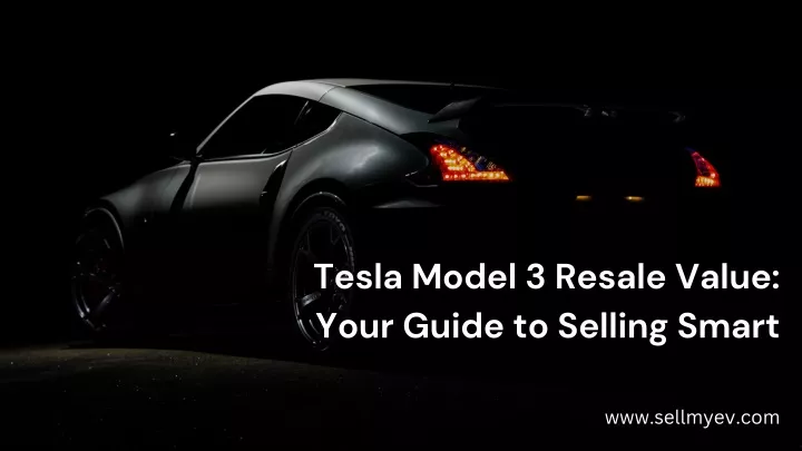 tesla model 3 resale value your guide to selling