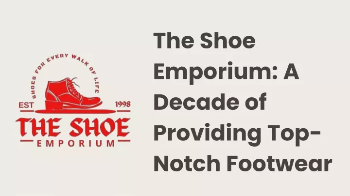 the shoe emporium a decade of providing top notch