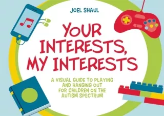 [PDF Read❤️ ONLINE] Your Interests, My Interests: A Visual Guide to Playing and Ha