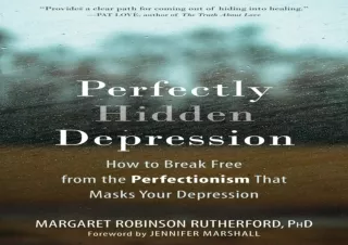 get✔️ [PDF] Download⚡️ Perfectly Hidden Depression: How to Break Free from the Perfe