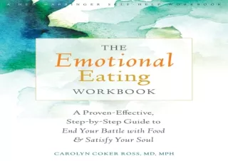[PDF Read❤️ ONLINE] The Emotional Eating Workbook: A Proven-Effective, Step-by-Ste