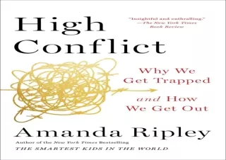 Read❤️ [PDF] High Conflict: Why We get✔️ Trapped and How We get✔️ Out