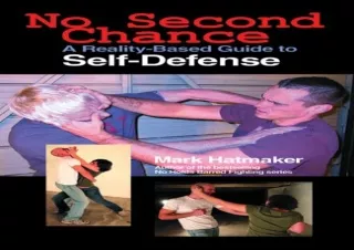 [Read❤️ Download⚡️] No Second Chance: A Reality-Based Guide to Self-Defense