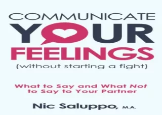 [PDF Read❤️ ONLINE] Communicate Your Feelings (without starting a fight): What to