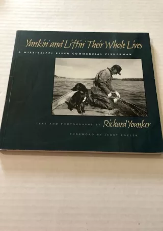 [⚡PDF √READ❤ ONLINE] Yankin' and Liftin' Their Whole Lives: A Mississippi River Commercial