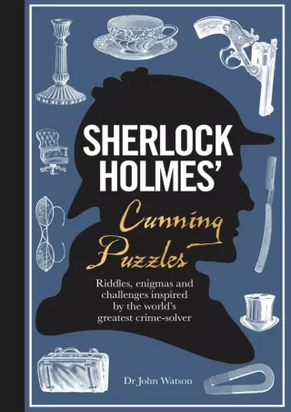 √READ❤ ebook [⚡PDF] Sherlock Holmes' Cunning Puzzles: Riddles, Enigmas and Challenges Inspired by