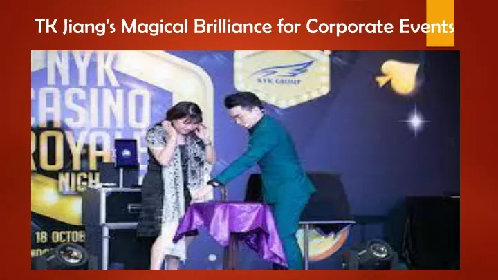 tk jiang s magical brilliance for corporate events