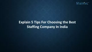 Explain 5 Tips For Choosing the Best Staffing - Maintec