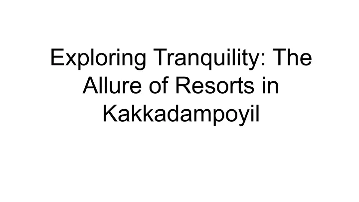 exploring tranquility the allure of resorts