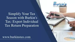 Simplify Your Tax Season with Burkin's Tax Expert Individual Tax Return Preparation