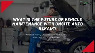 How Onsite Auto Repair Will Change Vehicle Maintenance in the Future?