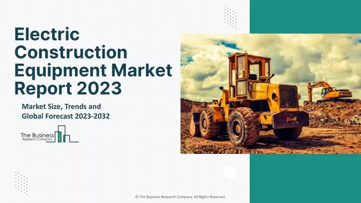 electric construction equipment market report 2023