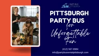 Pittsburgh Party Bus Rental for Unforgettable Fun