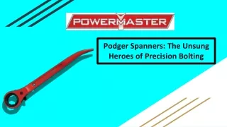 Podger Spanners: The Unsung Heroes of Precision Bolting