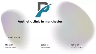 Aesthetic clinic in manchester in UK  Dr Anuj Purbey