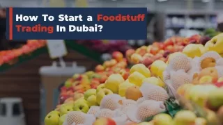 How To Start a Foodstuff Trading In Dubai