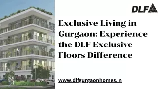 Exclusive Living in Gurgaon Experience the DLF Exclusive Floors Difference