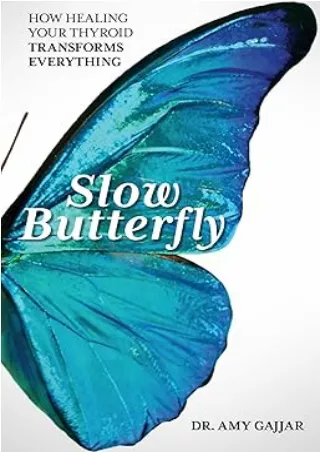 book❤️[READ]✔️ Slow Butterfly: How Healing Your Thyroid Transforms Everything