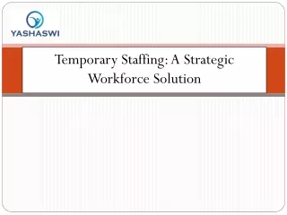 Temporary Staffing- A Strategic Workforce Solution