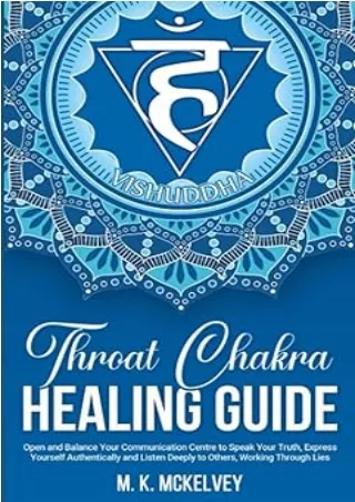 Download⚡️(PDF)❤️ Throat Chakra Healing Guide: Open and Balance Your Communication Centre to Speak Your Truth, Express Y