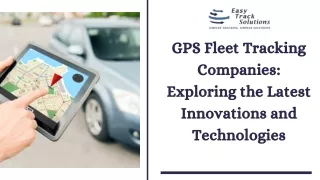 GPS Fleet Tracking Companies Exploring the Latest Innovations and Technologies
