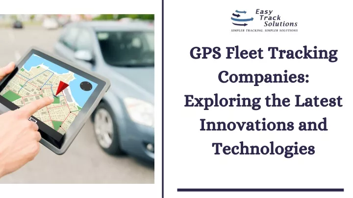 gps fleet tracking companies exploring the latest