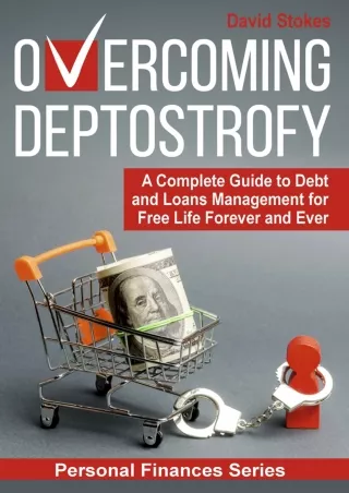 [DOWNLOAD]⚡️PDF✔️ Overcoming Deptostrofy: A Complete Guide to Debt and Loans Management for Free Life Forever and Ever (