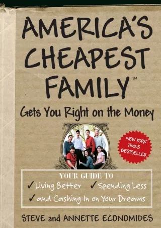 Download⚡️PDF❤️ America's Cheapest Family Gets You Right on the Money: Your Guide to Living Better, Spending Less, and C