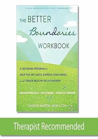 ❤️PDF⚡️ The Better Boundaries Workbook: A CBT-Based Program to Help You Set Limits, Express Your Needs, and Create Healt