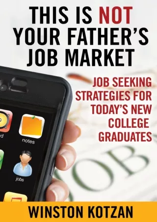 download⚡️[EBOOK]❤️ This is Not Your Father's Job Market: Job Seeking Strategies for Today’s New College Graduates